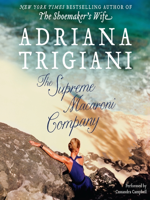 Title details for The Supreme Macaroni Company by Adriana Trigiani - Available